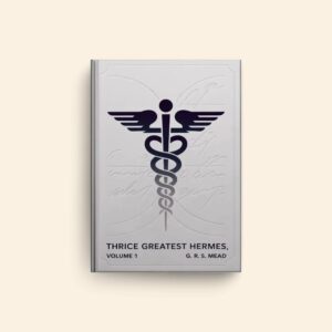 Thrice Greatest Hermes 1 by G R S Mead