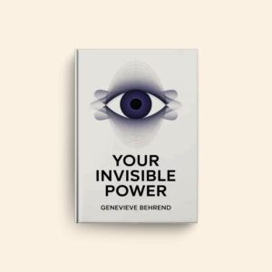 Your Invisible Power by Genevieve Behrend