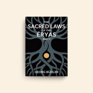 Sacred Laws Of The Aryas Part One by Georg Buhler