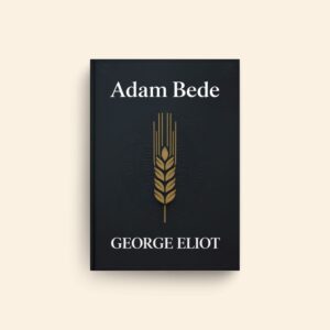 Adam Bede by George Eliot
