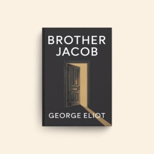 Brother Jacob by George Eliot