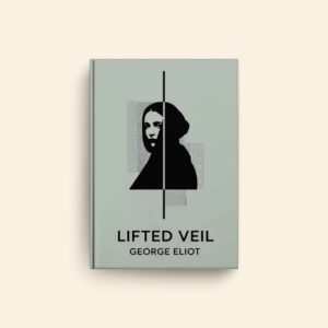 Lifted Veil by George Eliot