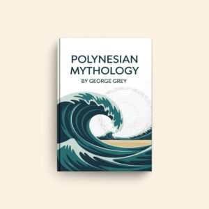 Polynesian Mythology by George Grey