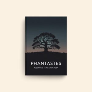 Phantastes by George Macdonald