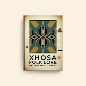 Xhosa Folk Lore by George Mccall Theal