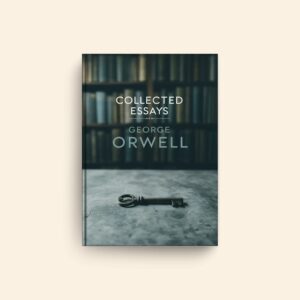 Collected Essays by George Orwell