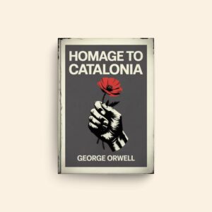 Homage To Catalonia by George Orwell