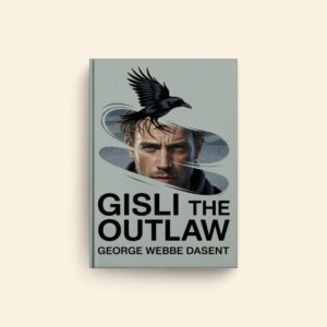 Gisli The Outlaw by George Webbe Dasent