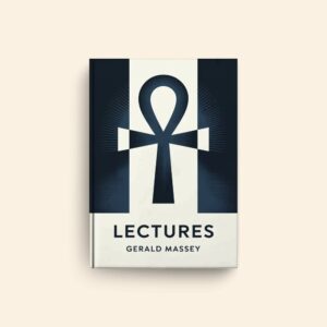 Lectures by Gerald Massey