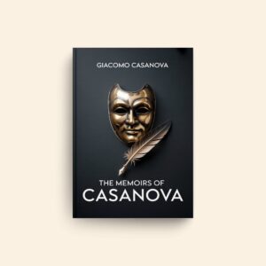 Memoirs Of Casanova by Giacomo Casanova