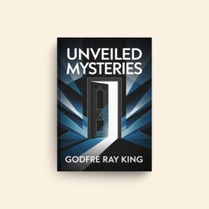 Unveiled Mysteries by Godfre Ray King