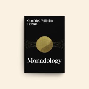 Monadology by Gottfried Wilhelm Leibniz