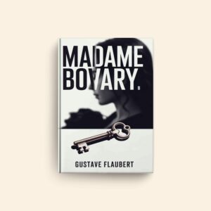 Madame Bovary by Gustave Flaubert