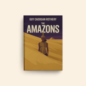 Amazons by Guy Cadogan Rothery