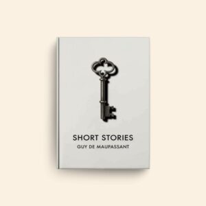 Short Stories by Guy De Maupassant