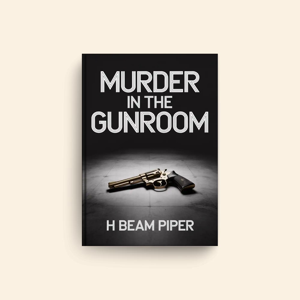 Murder In The Gunroom by H Beam Piper