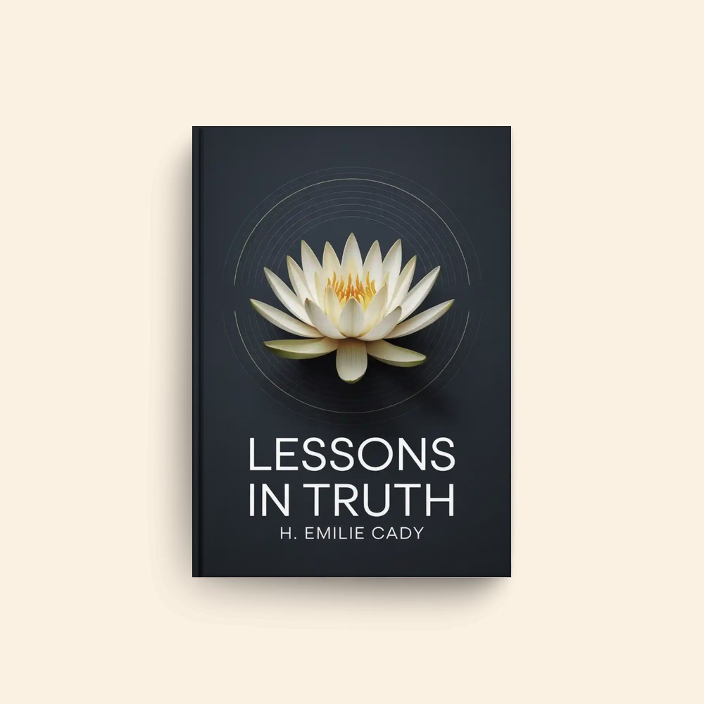 Lessons In Truth by H Emilie Cady