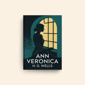 Ann Veronica by H G Wells