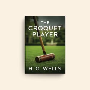 Croquet Player by H G Wells