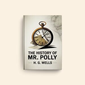History Of Mr Polly by H G Wells