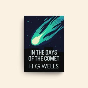 In The Days Of The Comet by H G Wells