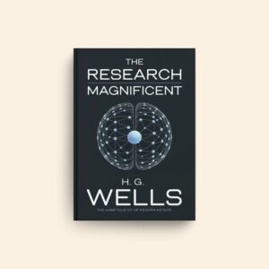 Research Magnificent by H G Wells