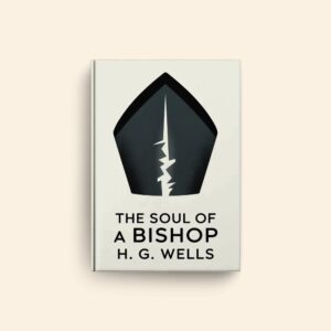 Soul Of A Bishop by H G Wells