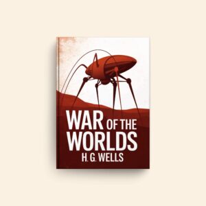 War Of The Worlds by H G Wells