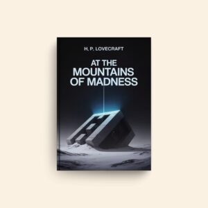At The Mountains Of Madness by H P Lovecraft