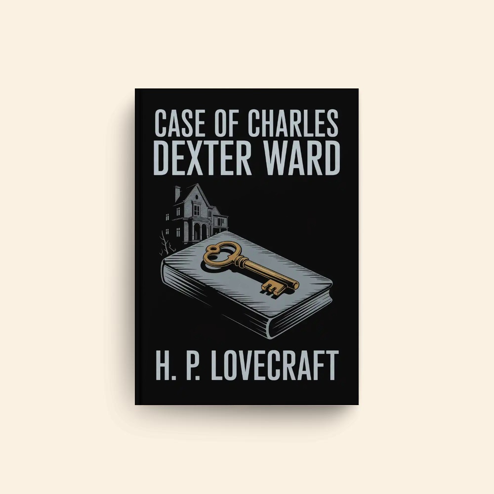Case Of Charles Dexter Ward by H P Lovecraft