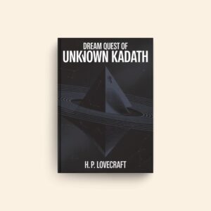 Dream Quest Of Unknown Kadath by H P Lovecraft