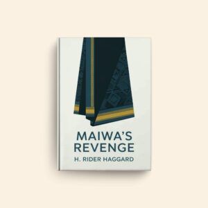 Maiwas Revenge by H Rider Haggard