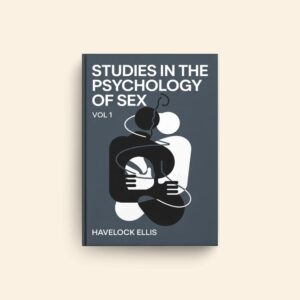 Studies In The Psychology Of Sex Vol 1 by Havelock Ellis