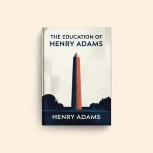 Education Of Henry Adams by Henry Adams