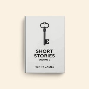 Volume 2 by Henry James, Short Stories