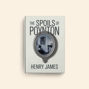 Spoils Of Poynton by Henry James