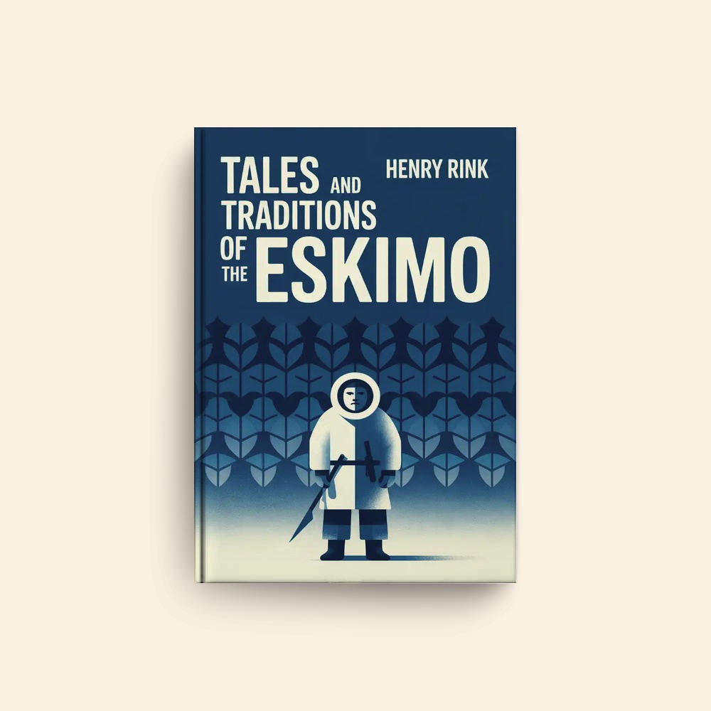 Tales And Traditions Of The Eskimo by Henry Rink