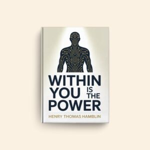 Within You Is The Power by Henry Thomas Hamblin