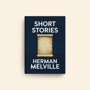 Short Stories by Herman Melville