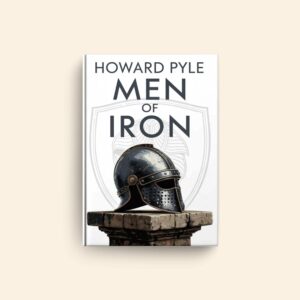 Men Of Iron by Howard Pyle