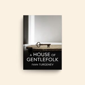 House Of Gentlefolk by Ivan Turgenev