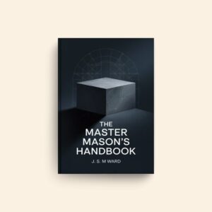 Master Masons Handbook by J S M Ward