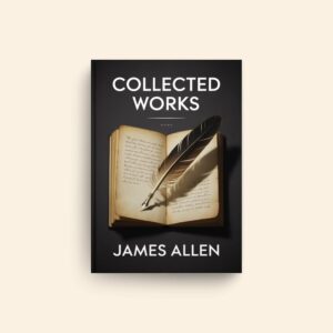 Collected Works by James Allen