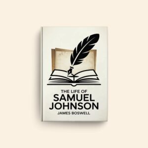 Life Of Samuel Johnson by James Boswell