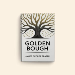 Golden Bough by James George Frazer