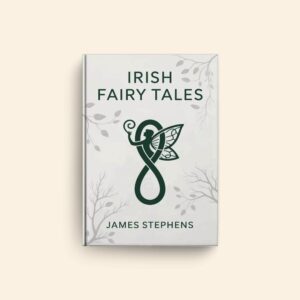 Irish Fairy Tales by James Stephens