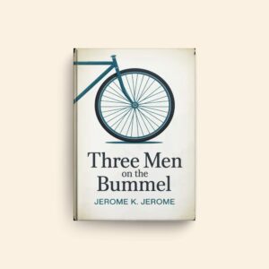 Three Men On The Bummel by Jerome K Jerome