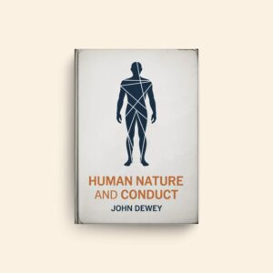 Human Nature And Conduct by John Dewey