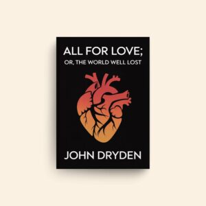 All For Love by John Dryden