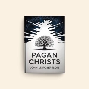 Pagan Christs by John M Robertson